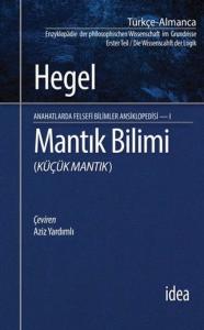 Mantık Bilimi - Küçük Mantık Anahatlarda Felsefi Bilimler Ansiklopedisi 1