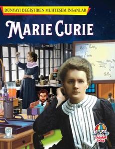 Marie Curie - Dünyayı Değiştiren Muhteşem İnsanlar