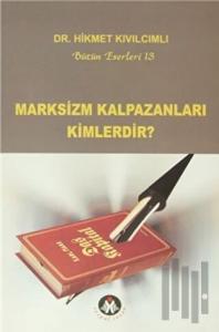 Marksizm Kalpazanları Kimlerdir?