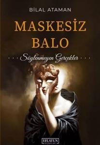 Maskesiz Balo - Söylenmeyen Gerçekler