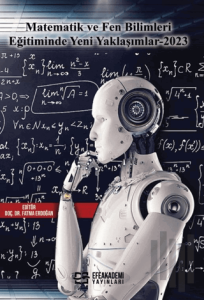 Matematik ve Fen Bilimleri Eğitiminde Yeni Yaklaşımlar-2023