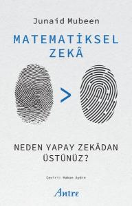 Matematiksel Zeka - Neden Yapay Zekadan Üstünüz?