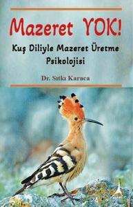 Mazeret Yok! Kuş Diliyle Mazeret Üretme Psikolojisi