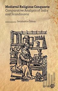 Medieval Religious Conquests: Comparative Analysis of India and Scandinavia