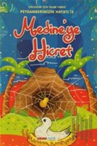 Medine'ye Hicret - Çocuklar İçin İslam Tarihi