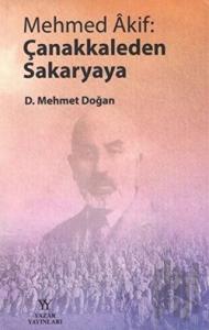 Mehmed Akif: Çanakkaleden Sakaryaya