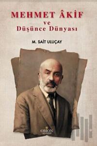 Mehmet Akif ve Düşünce Dünyası