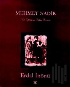 Mehmet Nadir Bir Eğitim ve Bilim Öncüsü (Ciltli)