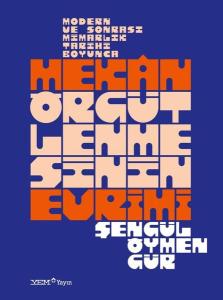 Mekan Örgütlenmesinin Evrimi - Modern ve Sonrası Mimarlık Tarihi Boyunca (Ciltli)