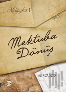 Mektuplar I: Mektuba Dönüş