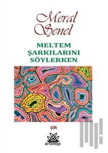 Meltem Şarkılarını Söylerken