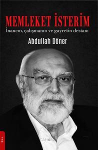 Memleket İsterim - İnancın Çalışmanın ve Gayretin Destanı