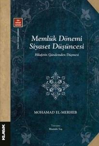 Memlük Dönemi Siyaset Düşüncesi - Hilafetin Gündemden Düşmesi