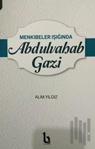 Menkıbeler Işığında Abdulvahab Gazi