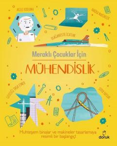 Meraklı Çocuklar İçin Mühendislik (Ciltli)
