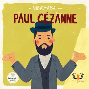 Merhaba Paul Cezanne - Sanatçıyla İlk Buluşma