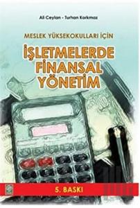 Meslek Yüksek Okulları İçin İşletmelerde Finansal Yönetim