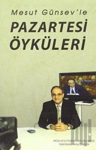 Mesut Günsev’le Pazartesi Öyküleri
