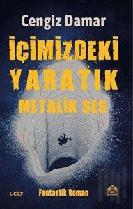 Metalik Ses - İçimizdeki Yaratık 1. Cilt (Ciltli)
