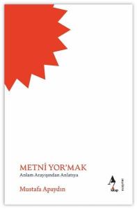 Metni Yor'mak - Anlam Arayışından Anlatıya