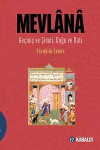 Mevlana - Geçmiş ve Şimdi Doğu ve Batı