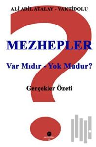 Mezhepler Var Mıdır - Yok Mudur?