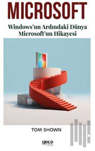 Microsoft - Windows'un Ardındaki Dünya Microsoft'un Hikayesi