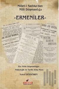 Millet-i Sadıkadan Milli Düşmanlığa Ermeniler