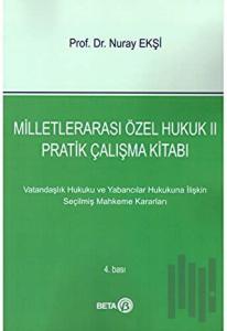 Milletlerarası Özel Hukuk 2: Pratik Çalışma Kitabı