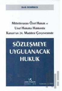 Milletlerarası Özel Hukuk ve Usul Hukuku Hakkında Kanunun 24. Maddesi Çerçevesinde Sözleşmeye Uygulanacak Hukuk