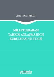 Milletlerarası Tahkim Anlaşmasının Kurulması ve Etkisi (Ciltli)
