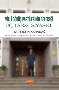 Milli Görüş Partilerinin Geleceği Üç Tarz-ı Siyaset