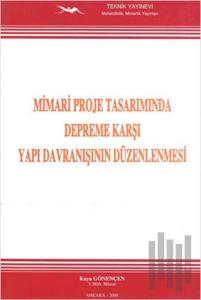 Mimari Proje Tasarımında Depreme Karşı Yapı Davranışının Düzenlenmesi
