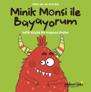 Minik Monsi İle Büyüyorum - Büyüyorum İyilik Küçük Bir Kalpten Başlar (Ciltli)