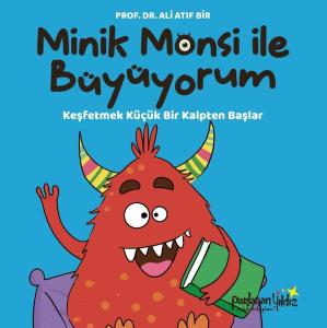 Minik Monsi İle Büyüyorum - Keşfetmek Küçük Bir Kalpten Başlar (Ciltli)