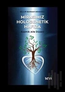 Mirasımız Hologenetik Hafıza