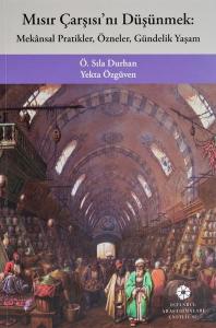 Mısır Çarşısı'nı Düşünmek: Mekansal Pratikler Özneler Gündelik Yaşam (Ciltli)