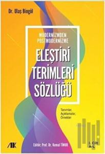 Modernizmden Postmodernizme Eleştiri Terimleri Sözlüğü Cilt 1