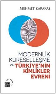 Modernlik Küreselleşme ve Türkiye'nin Kimlikler Evreni