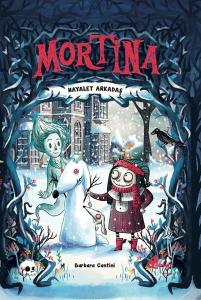 Mortina-Hayalet Arkadaş (Ciltli)