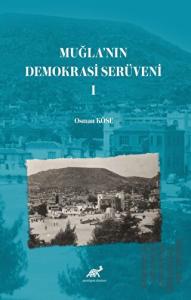 Muğla’nın Demokrasi Serüveni-I