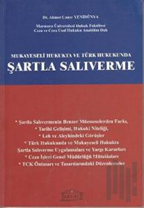 Mukayeseli Hukukta ve Türk Hukukunda Şartla Salıverme