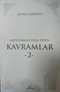 Müslümanı İnşa Eden Kavramlar 2