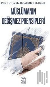Müslümanın Değişmez Prensipleri