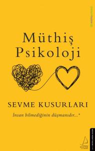 Müthiş Psikoloji - Sevme Kusurları