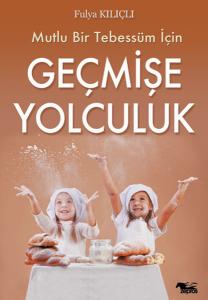 Mutlu Bir Tebessüm İçin Geçmişe Yolculuk
