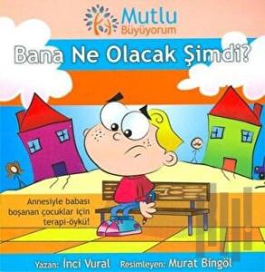 Mutlu Büyüyorum - Bana Ne Olacak Şimdi?