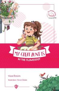 My Great Aunt Is in The Flowerpot - Büyük Halam Saksıda (Ciltli)