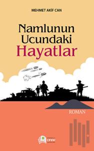 Namlunun Ucundaki Hayatlar