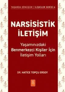 Narsisistik İletişim: Yaşamınızdaki Benmerkezci Kişiler İçin İletişim Yolları - Yaşamda Dönüşüm-İliş
